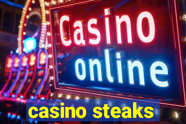 casino steaks